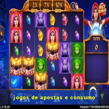 jogos de apostas e consumo